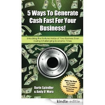5 Ways To Generate Cash Fast For Your Business (English Edition) [Kindle-editie]