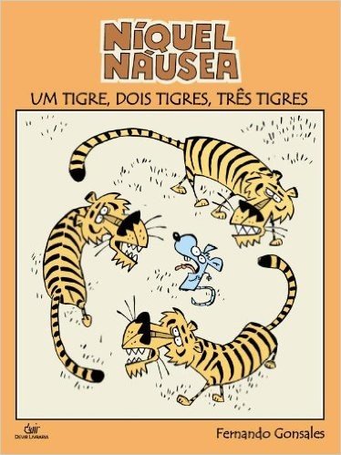 Um Tigre, Dois Tigres, Três Tigres - Coleção Níquel Náusea