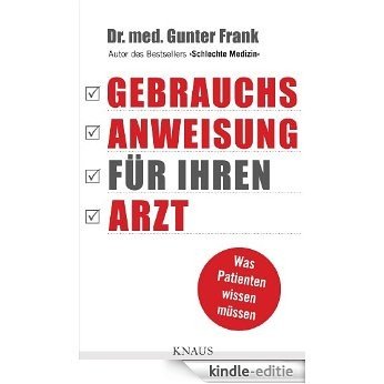 Gebrauchsanweisung für Ihren Arzt: Was Patienten wissen müssen (German Edition) [Kindle-editie] beoordelingen