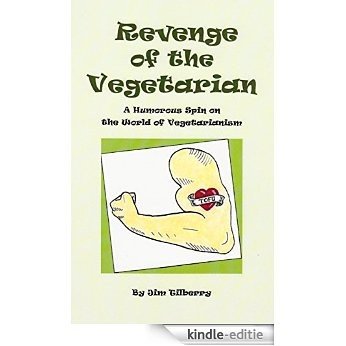 Revenge of the Vegetarian: A Humorous Spin on the World of Vegetarianism (English Edition) [Kindle-editie]