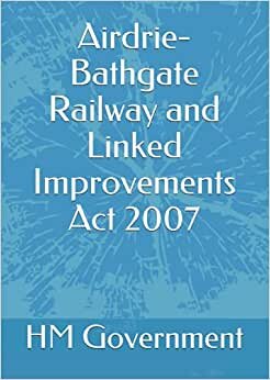 Airdrie-Bathgate Railway and Linked Improvements Act 2007