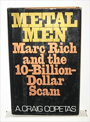 Metal Men: Marc Rich and the 10-Billion-Dollar Scam