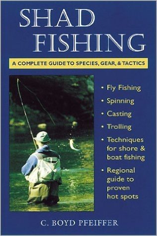 Shad Fishing: Techniques, Tactics, and Tackle