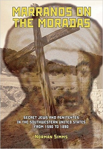 Marranos on the Moradas. Secret Jews and Penitentes in the Southwestern United States baixar
