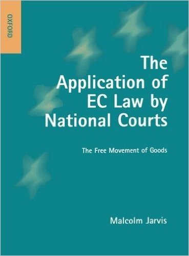 The Application of EC Law by National Courts: The Free Movement of Goods