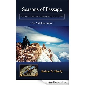 Seasons of Passage - An Oregon Man Chronicles His First Sixty Years (English Edition) [Kindle-editie]