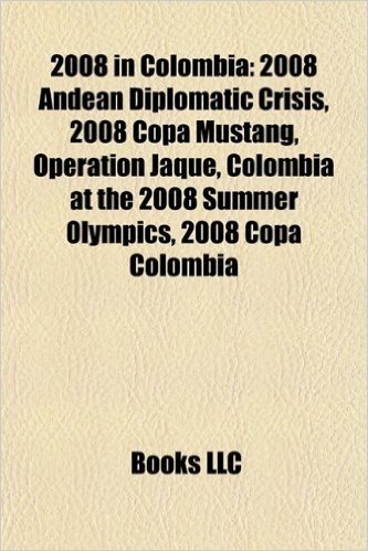 2008 in Colombia: 2008 Andean Diplomatic Crisis, 2008 Copa Mustang, Operation Jaque, Colombia at the 2008 Summer Olympics, 2008 Copa Colombia