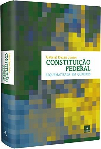 Constituição Federal. Esquematizada em Quadros