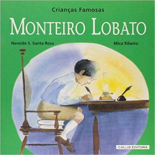Monteiro Lobato - Coleção Crianças Famosas