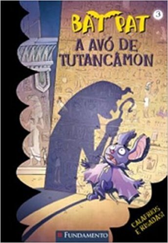 A Avó de Tutancâmon - Volume 3. Coleção Bat Pat