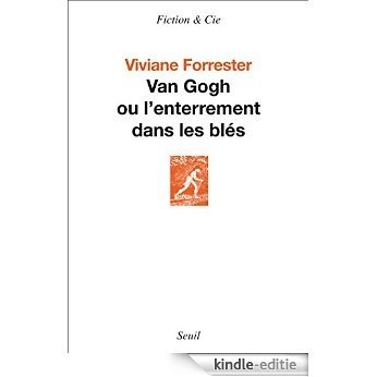 Van Gogh ou l'enterrement dans les blés (Fiction & Cie) [Kindle-editie]