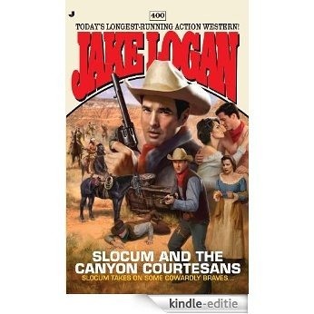 Slocum #400: Slocum and the Canyon Courtesans [Kindle-editie]