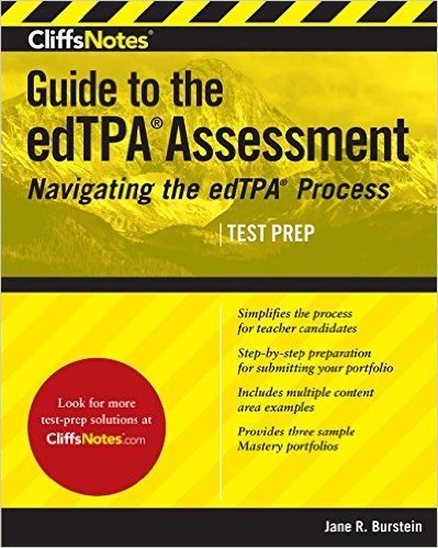 Cliffsnotes Guide to the Edtpa Assessment: Navigating the Edtpa Process