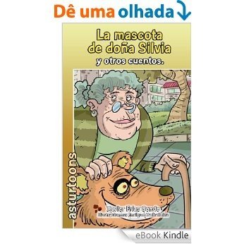 La mascota de doña Silvia y otros cuentos (Spanish Edition) [eBook Kindle]