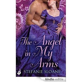 The Angel In My Arms: Regency Rogues Book 2 [Kindle-editie]
