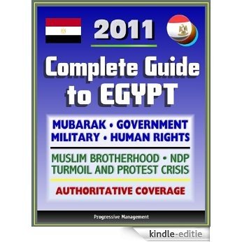 2011 Complete Guide to Egypt: Mubarak, Government and Politics, NDP, Military, Muslim Brotherhood, Human Rights, History, Economy, American Response to ... - Authoritative Coverage (English Edition) [Kindle-editie] beoordelingen