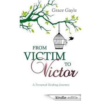 From Victim To Victor: A Personal Healing Journey (English Edition) [Kindle-editie] beoordelingen