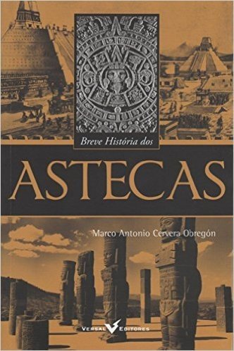 Breve História dos Astecas - Coleção Breve História