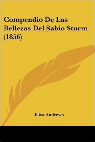 Compendio de Las Bellezas del Sabio Sturm (1856)