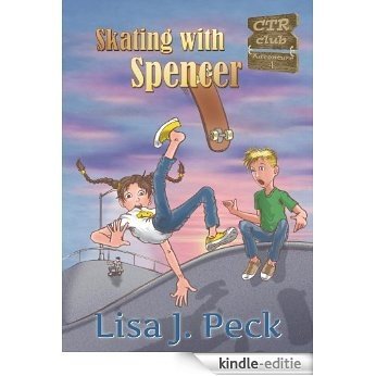 Skating with Spencer (CTR Club Book 4) (English Edition) [Kindle-editie]