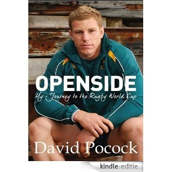 Openside: The David Pocock Story-My Journey To The Rugby World Cup [Kindle-editie]