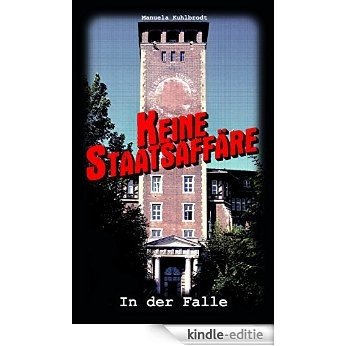 Keine Staatsaffäre: In der Falle (German Edition) [Kindle-editie]