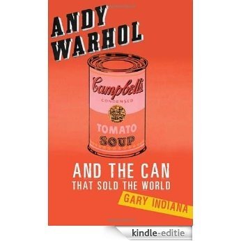 Andy Warhol and the Can that Sold the World [Kindle-editie] beoordelingen