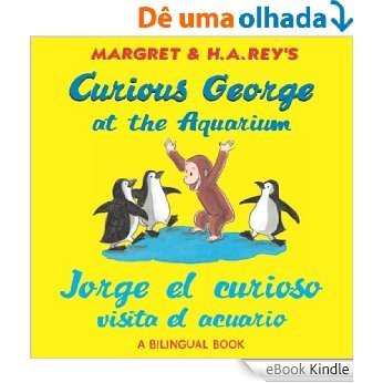 Jorge el curioso visita el acuario/Curious George at the Aquarium (bilingual edition) [eBook Kindle]