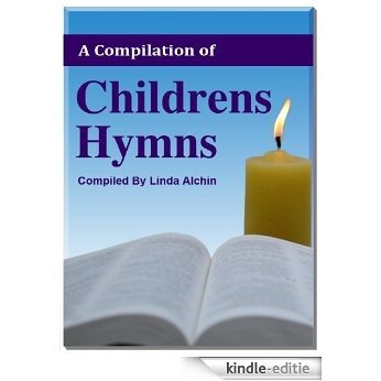 A Compilation of Childrens Hymns (English Edition) [Kindle-editie]