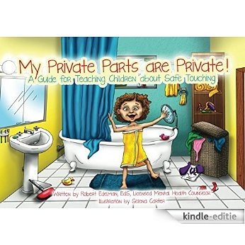 My Private Parts are Private!  A Guide for Teaching Children about Safe Touching (English Edition) [Kindle-editie]