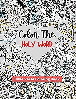 Color The Holy Word: Bible Verse Coloring Book For Adults