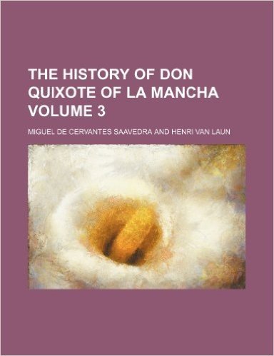 The History of Don Quixote of La Mancha Volume 3