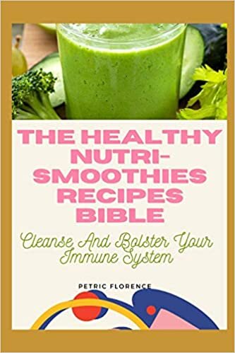 indir THE HEALTHY NUTRI-SMOOTHIES RECIPES BIBLE: Cleanse And Bolster Your Immune System