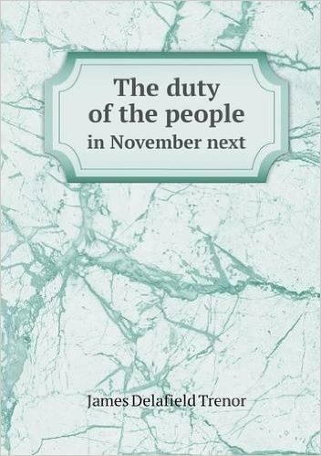 The Duty of the People in November Next