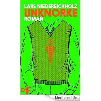 Unknorke: Roman (German Edition) [Kindle-editie]