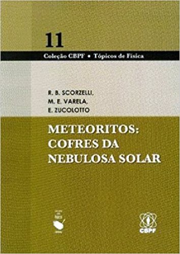 Meteoritos: Cofres Da Nebulosa Solar