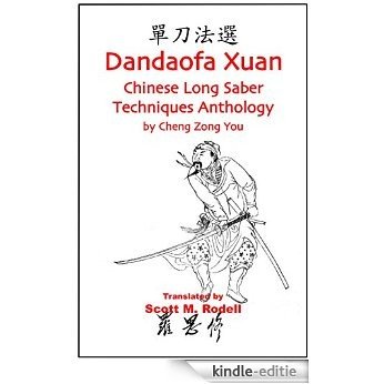 Dandaofa Xuan - Chinese Long Saber Techniques Anthology (English Edition) [Kindle-editie]