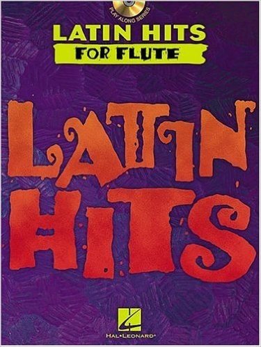 Latin Hits - Instrumental CD Play Along for Flute [With CD]