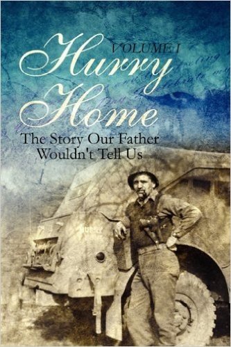 Hurry Home: Volume I: The Story Our Father Wouldn't Tell Us