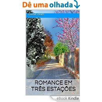 Romance em Três Estações [eBook Kindle]