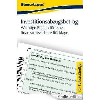 Investitionsabzugsbetrag: Wichtige Regeln für eine finanzamtssichere Rücklage (German Edition) [Kindle-editie] beoordelingen
