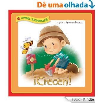 ¡Crecen! (Comer sanamente nº 2) (Spanish Edition) [eBook Kindle]