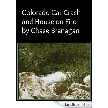 Colorado Car Crash/House on Fire (English Edition) [Kindle-editie]