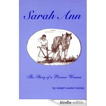 Sarah Ann - The Story of a Pioneer Woman (English Edition) [Kindle-editie]