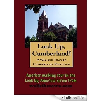 A Walking Tour of Cumberland, Maryland (Look Up, America!) (English Edition) [Kindle-editie]