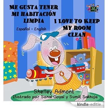 Me gusta tener mi habitación limpia I Love to Keep My Room Clean (bilingual spanish children's books, spanish kids books,children's spanish books) (Spanish ... Bilingual Collection) (Spanish Edition) [Kindle-editie]
