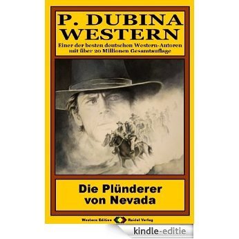 P. Dubina Western, Bd. 19: Die Plünderer von Nevada (Western-Reihe) (German Edition) [Kindle-editie] beoordelingen
