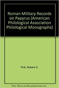 Roman Military Records on Papyrus (American Philological Association Philological Monographs)