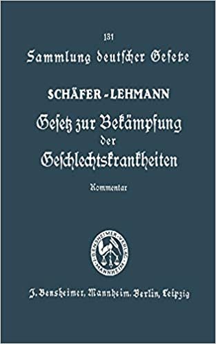 Gesetz zur Bekämpfung der Geschlechtskrankheiten vom 18. Februar 1927: Ausführlicher Kommentar (Sammlung deutscher Gesetze) indir