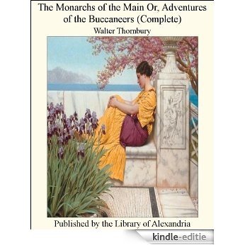 The Monarchs of the Main Or, Adventures of the Buccaneers (Complete) [Kindle-editie]